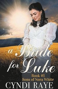 bokomslag A Bride for Luke Book 1