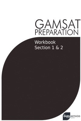 GAMSAT Preparation Workbook Sections 1 & 2 1