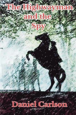 Daniel Carlson - Highwayman and the Spy, Häftad