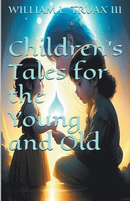 Children's Tales for the Young and Old 1