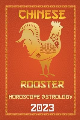 Rooster Chinese Horoscope 2023 1