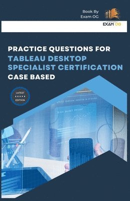 bokomslag Practice Questions for Tableau Desktop Specialist Certification Case Based