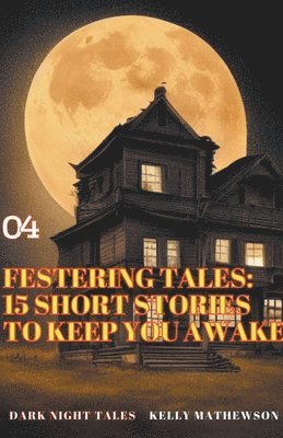 Kelly Mathewson - Festering Tales, Häftad