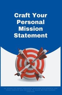 bokomslag Craft Your Personal Mission Statement