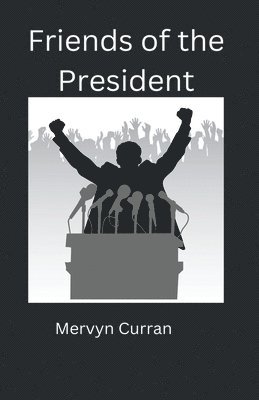 Mervyn Curran, Rachel Curran, mervyn curran - Friends of the President, Häftad
