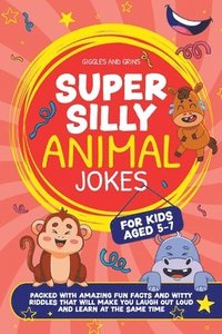 bokomslag Super Silly Animal Jokes For Kids Aged 5-7