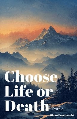 Riaan Engelbrecht - Choose Life or Death Part 2, Häftad