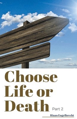 Choose Life or Death Part 2 1