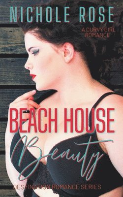 Nichole Rose - Beach House Beauty, Häftad