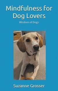 bokomslag Mindfulness for Dog Lovers