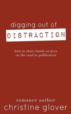 Christine Glover - Digging Out of Distraction, Häftad