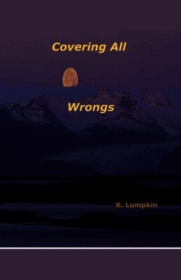 K Lumpkin - Covering All Wrongs, Häftad