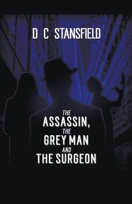 bokomslag The Assassin The Grey Man and The Surgeon