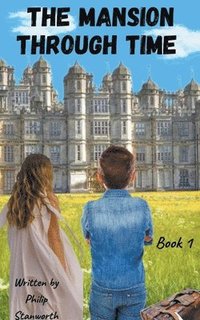 bokomslag Mansion Through Time (A Time Travel Adventure)