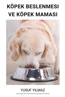 bokomslag Köpek Beslenmesi ve Köpek Mamas?