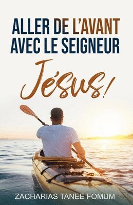 bokomslag Aller de L'avant Avec le Seigneur Jesus !