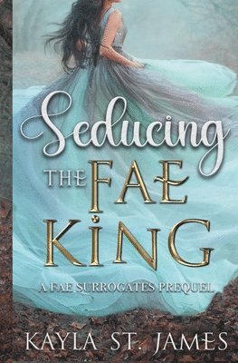 bokomslag Seducing the Fae King