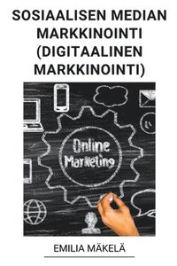 bokomslag Sosiaalisen Median Markkinointi (Digitaalinen Markkinointi)