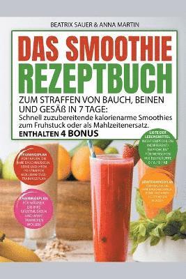 bokomslag Das Smoothie-Rezeptbuch zum Straffen von Bauch, Beinen und Ges in 7 Tage