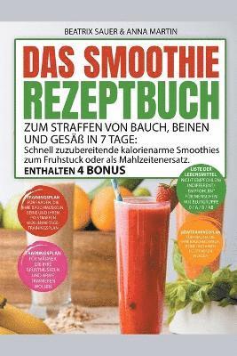 bokomslag Das Smoothie-Rezeptbuch zum Straffen von Bauch, Beinen und Gesass in 7 Tage