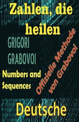 bokomslag Zahlen, die Heilen Offizielle Methode von Grigori Grabovoi