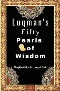 bokomslag Luqman's Fifty Pearls of Wisdom