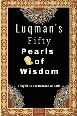Luqman's Fifty Pearls of Wisdom 1