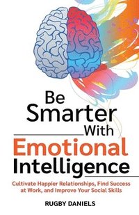 bokomslag Be Smarter With Emotional Intelligence