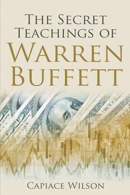 bokomslag The Secret Teachings of Warren Buffett