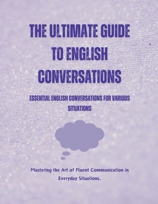 The Ultimate Guide to English Conversations 1