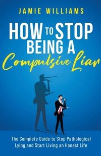 bokomslag How To Stop Being a Compulsive Liar