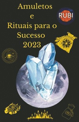 bokomslag Amuletos e Rituais para o Sucesso 2023