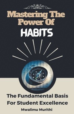 Mwalimu Murithi - Mastering The Power Of Habits, Häftad