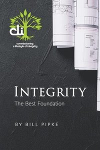 bokomslag Integrity - The Best Foundation