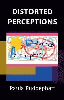 Distorted Perceptions 1