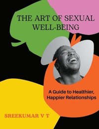 bokomslag The Art of Sexual Well-being