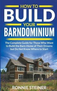 bokomslag How To Build Your Barndominium