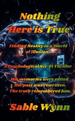 Nothing Here is True