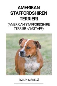 bokomslag Amerikan Staffordshiren Terrieri (American Staffordshire Terrier -Amstaff)