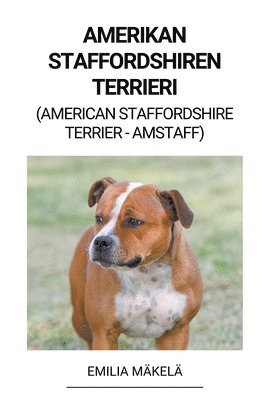 bokomslag Amerikan Staffordshiren Terrieri (American Staffordshire Terrier -Amstaff)
