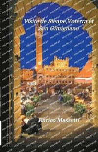 bokomslag Visite de Sienne, Volterra et San Gimignano