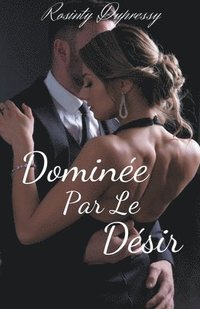 bokomslag Dominée Par Le Désir