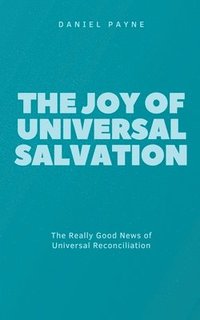 bokomslag The Joy of Universal Salvation
