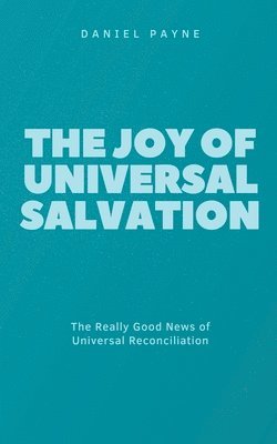 The Joy of Universal Salvation 1