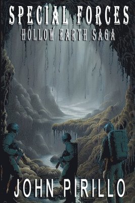 John Pirillo - Special Forces, Hollow Earth Saga, Häftad