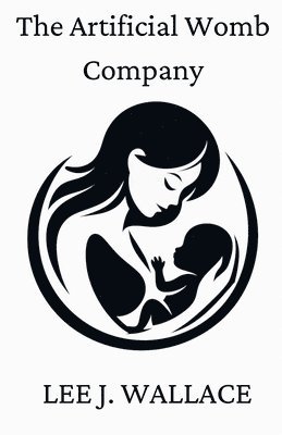 Lee Wallace - Artificial Womb Company, Häftad