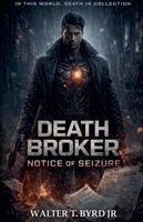 Walter T Byrd Jr - Death Broker, Häftad