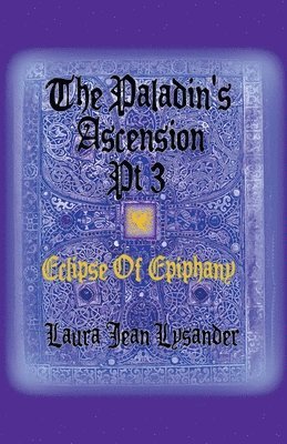 bokomslag The Paladin's Ascension Pt 3 Eclipse of Epiphany