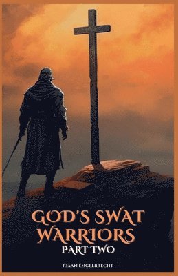 God's SWAT Warriors Part Two
