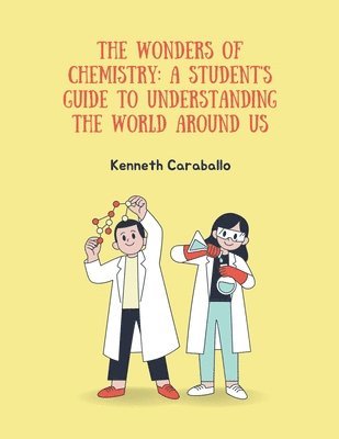 Kenneth Caraballo - Wonders of Chemistry, Häftad